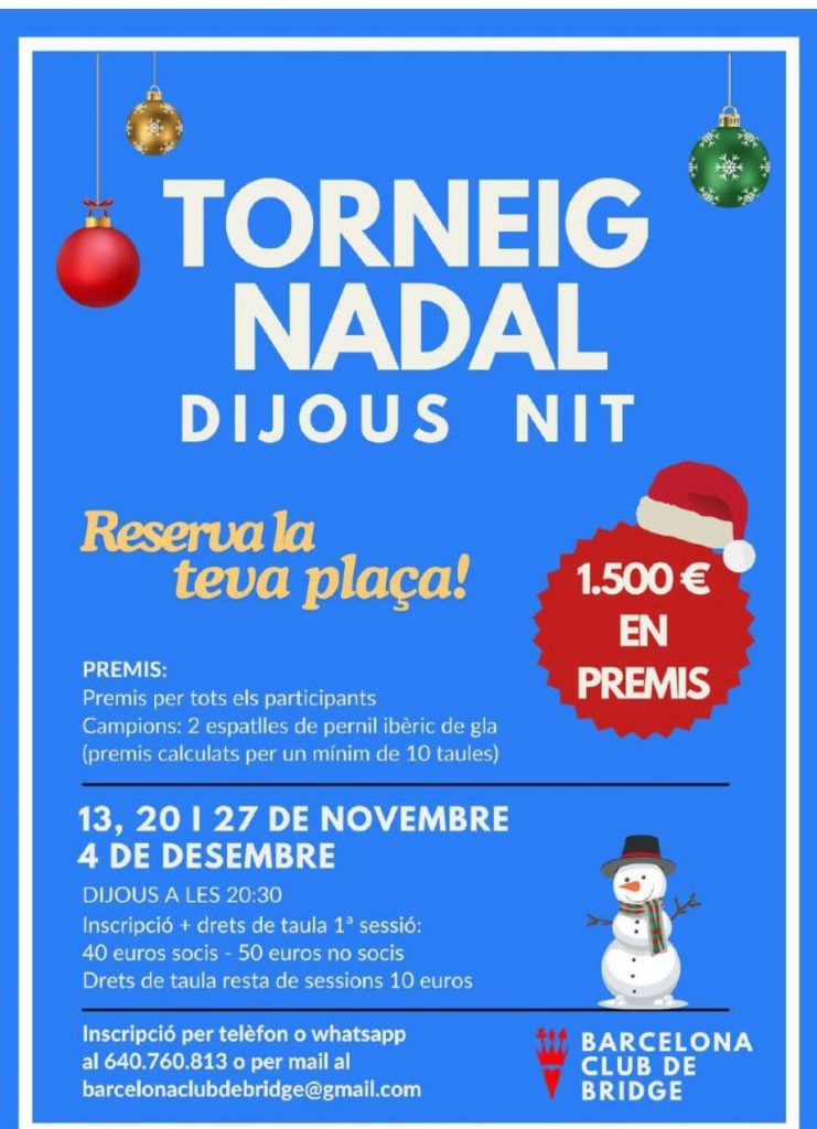 Reserva la teva plaça al Torneig de Nadal de Bridge del Barcelona Club de Bridge. Premis per a tots els participants i 1.500 € en guardons. Sessions els dies 13, 20 i 27 de novembre i 4 de desembre a les 20.30 h.